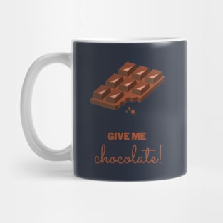 Give me chocolate! Mug